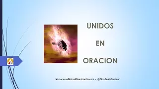 UNIDOS EN ORACION, MARTES, 1 DE AGOSTO DE 2017