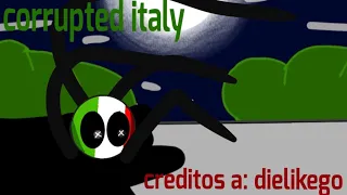 corrupted italy (creditos a dielikego) "contexto en la descripcion"