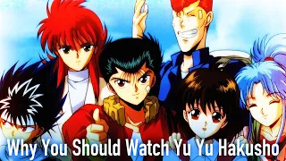 Why You Should Watch Yu Yu Hakusho