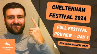 CHELTENHAM FESTIVAL 2024 DAY 1 | FULL FESTIVAL PREVIEW | DAY 1 SELECTIONS | BETTING TIPS & THOUGHTS