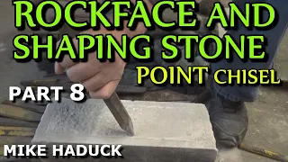 ROCKFACING AND SHAPING STONE (Part 8) Mike Haduck