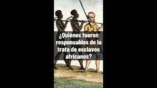 ⭐¿Quiénes fueron responsables de la trata de esclavos africanos? 📗 aulamedia Historia