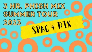 Phish 2023 Summer Tour Jams: SPAC + DIX