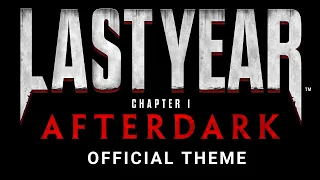 "Afterdark" Last Year Official Game Theme