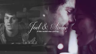 Joel & Aimee || If the world was ending