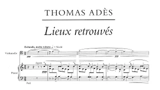 Thomas Adès - Lieux retrouvés, Op. 26 (Version for Cello & Piano) [Score Video]