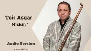 Toir Asqar - Miskin / Тоир Аскар - Мискин