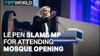 France's Marine Le Pen slams party member for attending mosque opening