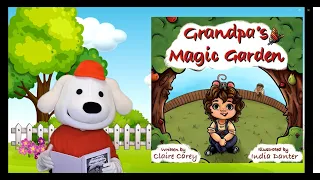 Storytime Pup Kids Books Read Aloud / Children's Books: Grandpa’s Magic Garden