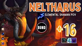 Neltharus +16 - Elemental Shaman POV - Tyrannical/Incorporeal/Spiteful