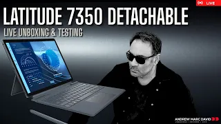 Dell Latitude 7350 Detachable - Live Unboxing & Testing