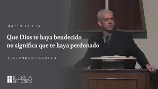 Que Dios te haya bendecido no significa que te haya perdonado - Alejandro Peluffo - IBML