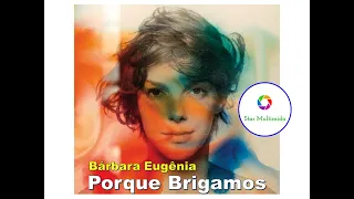 Porque Brigamos   Mix   Bárbara Eugênia