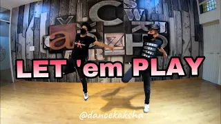 Let 'em Play | choreography Nikhil kansal Ft.Aman goel