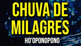 CHUVA DE MILAGRES DO HO'OPONOPONO ENQUANTO DORME