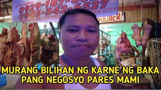 MURANG BILIHAN NG KARNE NG BAKA PANG NEGOSYO PARES MAMI