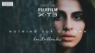 Nothing For Our Own - Shot on Fujifilm XT3