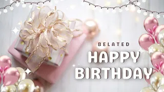 Belated Happy Birthday Wishes | Belated Happy Birthday Song | Happy Birthday Song | WishMessage