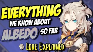 The ULTIMATE Lore Guide to Albedo // Complete Albedo Summary (as of v2.3)