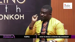 HOW TO BUILD A STRONG RELATIONSHIP- MEET THE NATION COUNSELOR D.Y DONKOH