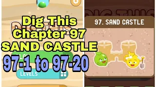 Dig This (Dig It) 97-1 to 97-20 Chapter 97 SAND CASTLE All Levels