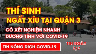 Thí sinh ngất xỉu tại Quận 3, TPHCM có xét nghiệm nhanh dương tính với COVID-19 l Video AloBacsi