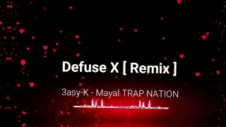3asy-K - Mayal TRAP NATION - Defuse x Diren - [ Remix ]