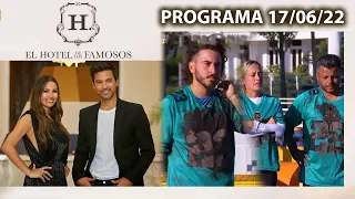 EL HOTEL DE LOS FAMOSOS - Programa 17/06/22 - PROGRAMA COMPLETO