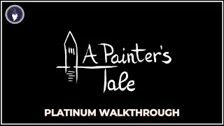 A PAINTER'S TALE - FULL PLATINUM WALKTHROUGH