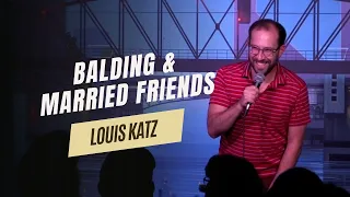 Balding & Married Friends - Louis Katz