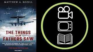 TEN WORD BOOK REVIEW | The Things Our Fathers Saw - Volume II: The War in the Air (Matthew Rozell)