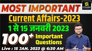 01 -15 January 2023 Current Affairs Revision | 100+ Most Important Questions | Kumar Gaurav Sir