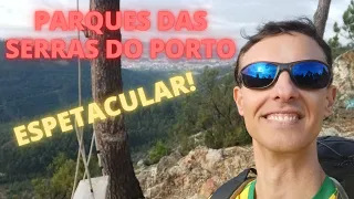 PARQUE DAS SERRAS DO PORTO, CIDADES DE VALONGO, PAREDES E GONDOMAR! ESPETACULAR!