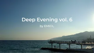 Deep Evening vol. 6 by EMIOL [Deep & Melodic House]