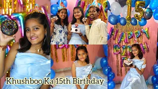 Khushboo ka Birthday Celebration vlog | 15th Birthday