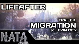 LIFEAFTER - MIGRATION TO LEVIN CITY TRAILER