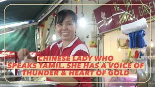 Chinese lady who speaks Tamil. She has a voice of thunder & heart of gold