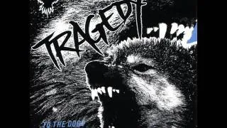 TRAGEDY - To The Dogs BW The Lure [FULL ALBUM]