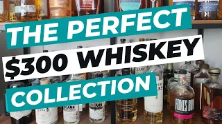 The PERFECT $300 Whiskey Collection for BEGINNERS!