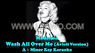 Madonna - Wash All Over Me Avicii Version (A♭ minor key Karaoke)