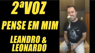 COMO CANTAR A SEGUNDA VOZ  -  LEANDRO em PENSE EM MIM  -  SERTANEJO