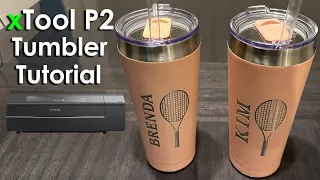 xTool P2 | Step-By-Step guide to Tumbler Engraving | Ra2 Pro