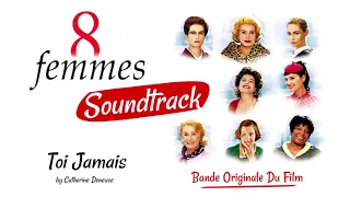 8 Femmes: Toi Jamais – Catherine Deneuve (8 Women Soundtrack) (2001)