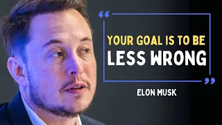Elon Musk's GREATEST Advice: YOUR GOAL IS TO BE LESS WRONG