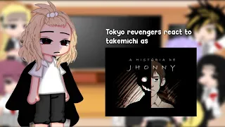 Tokyo revengers react to takemichi as Jhonny // 1/1