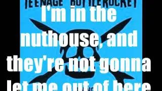 Teenage Bottlerocket: Welcome to the Nuthouse (Lyrics on Screen)