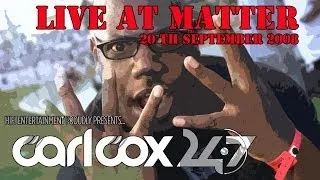 CARL COX 24/7  LIVE AT MATTER 20th SEPTEMBER 2008