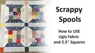 Scrappy Spools   How to Use UGLY Fabric and  Squares