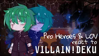 Pro Heroes & LOV react to VILLAIN¡Deku¡AU [Bnha/Mha]