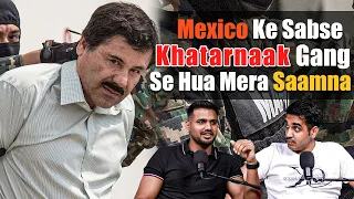 Mexico k Sabse Bade Gangster Se Hua Samna | RealTalk Clips